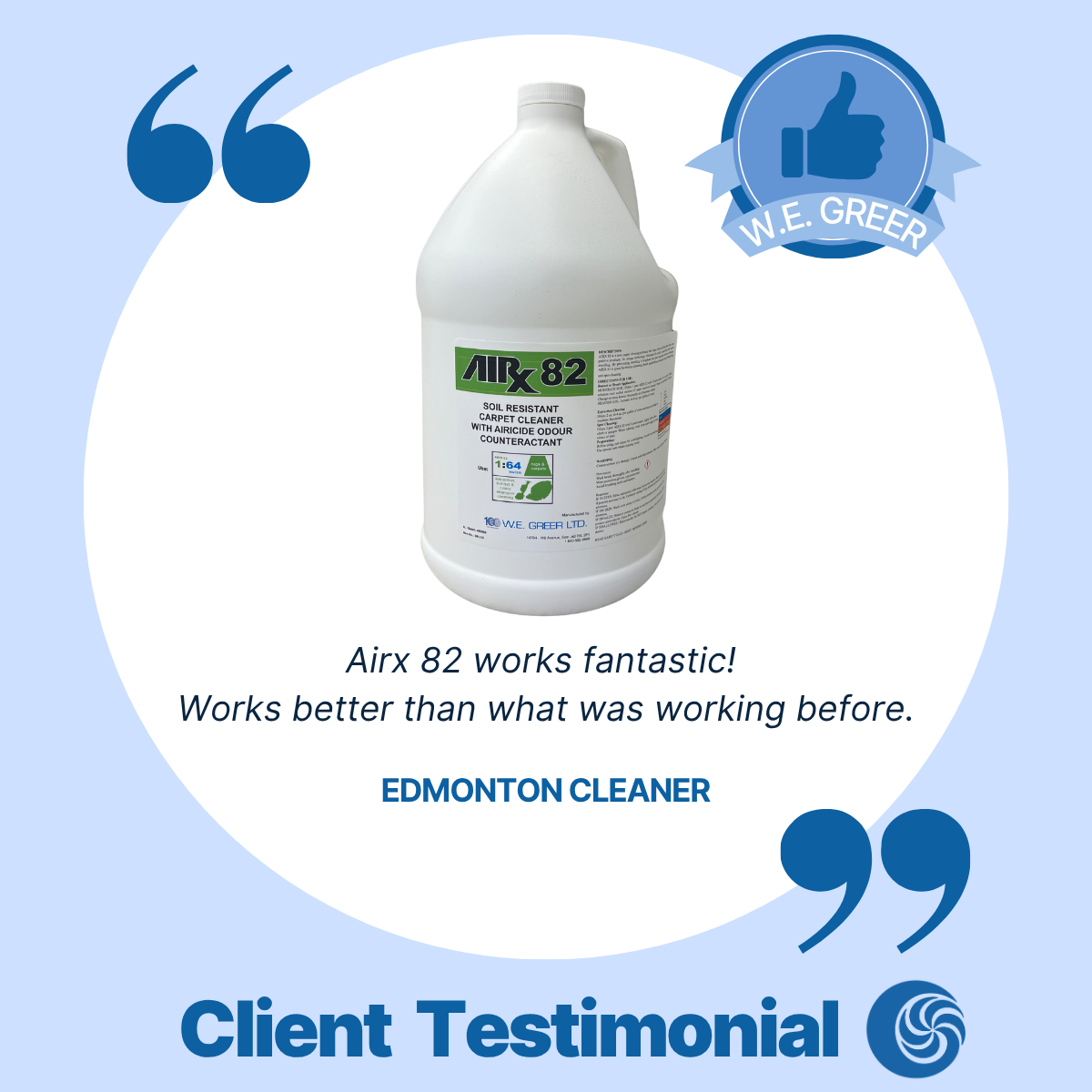 Airx 82 works fantastic! Works better than what was working before. -Edmonton Cleaner